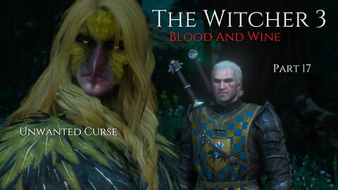 The Witcher 3 Blood And Wine Part 17 - Unwanted Curse