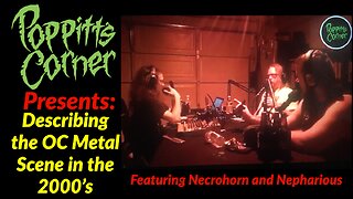 Poppitt's Corner Presents: Describing the OC Metal Scene in the 2000's