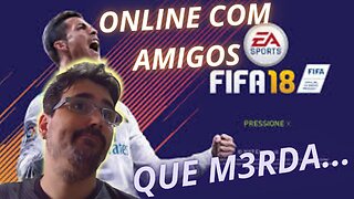 FIFA 18 (GAMEPLAY ONLINE) JOGANDO COM AMIGO/ Me ferrei com o Chelsea