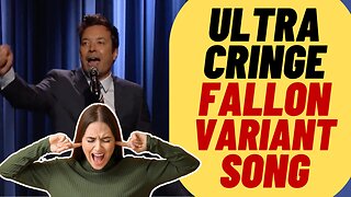 ULTRA CRINGE Jimmy Fallon Variant Song