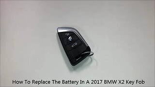 How t Replace the Battery in a 2017 BMW X2 Fey Fob