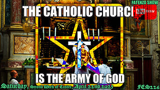 The Catholic Church is the Army of God! (FES226) #FATENZO #BASED #CATHOLIC #SHOW