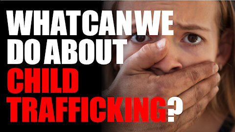 SummitCast #15 What can we do about child trafficking?
