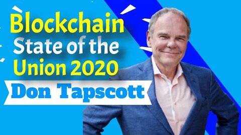 The Blockchain State of the Union - Don Tapscott at Virtual Blockchain Week 2020 #VBW2020