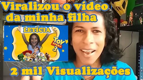 DUAS MIL VISUALIZAÇÕES EM UM SÓ DIA, VÍDEO DA MINHA FILHA VIRALIZOU.