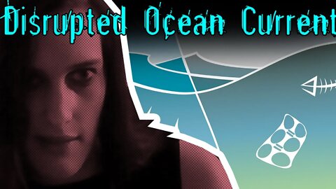 Disrupted Ocean Currents - News from the Wasteland