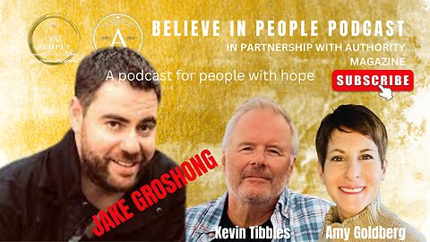 EP. 9: BELIEVE IN PEOPLE. Meet Jake Groshong