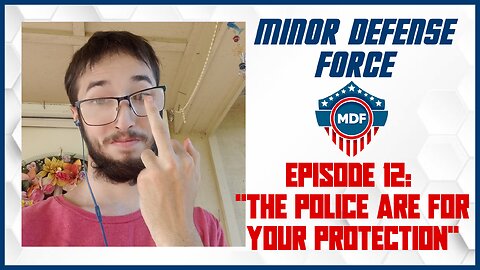 CHILD PREDATOR GETS A RIDE FROM A SHERRIF: MDF Ep#12: "The Police Are For Your Protection"