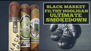 Alec Bradley Black Market Filthy Hooligan Ultimate Smokedown