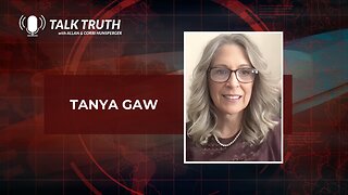 Talk Truth 07.03.23 - Tanya Gaw - Part 1