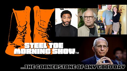 Steel Toe Morning Show 03-07-23: April on a Tuesday? Chevy Chase Called Donald Glover a What Now?