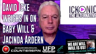 David Icke weighs in on Baby Will & Jacinda Ardern (From the "We Are Will" Truthathon)