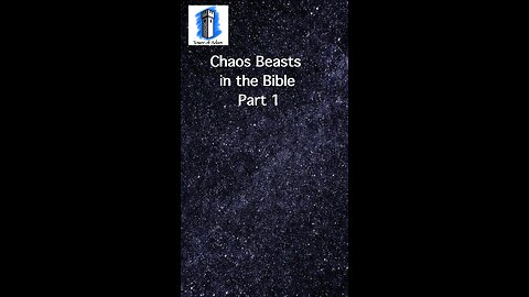 Chaos Beasts in the Bible Part 1