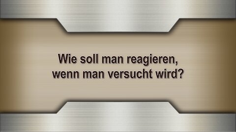 Wie soll man reagieren, wenn man versucht wird?