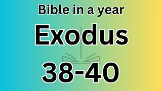 Exodus 38-40