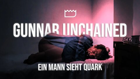 GUNNAR UNCHAINED - Ein Mann sieht Quark [Official Teaser]