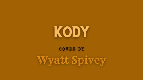 Kody - Matchbox 20 - Cover by Wyatt Spivey