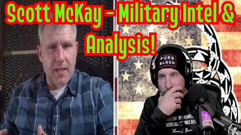 Scott Mckay - Joshua Reid & Guest Mic - Military Intel & Analysis!!!