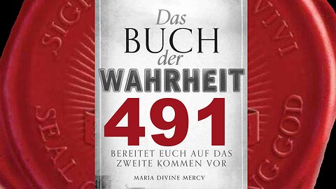 Wer nur an den Vater glaubt und Seinen Sohn ablehnt, lehnt die Erlösung ab(Buch der Wahrheit Nr 491)