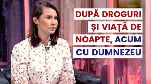 Dupa droguri si viata de noapte, acum cu Dumnezeu | Hajdu Monica