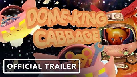 Dome-King Cabbage - Official Trailer | IGN Fan Fest 2024