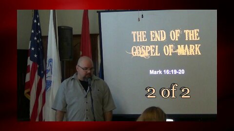The End of the Gospel of Mark (Mark 16:19-20) 2 of 2