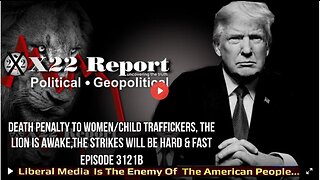 Ep 3121b-Death Penalty To Women/Child Traffickers,The Lion Is Awake,The Strikes Will Be Hard & Fa