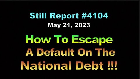 How To Escape a Default on the National Debt!!!, 4104