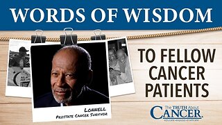 Words of Wisdom by Prostate Cancer Survivor for other Cancer Patients