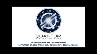 9/17/2022 Quantum Stellar Initiative (QSI) Interviews the United Nations About QFS and GESARA