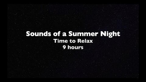 Relax with a Summer Night Sounds | Peaceful Night Sleep | Rest, Focus and Meditation | 9 Hour Video