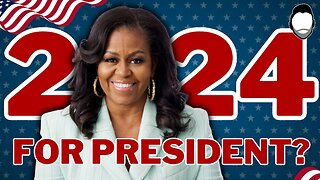 Is Michelle Obama Running for President?