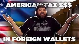 American Tax Dollars In Foreign Wallets
