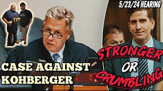 Case Against Bryan Kohberger: Stronger or Crumbling? 5/23/24 Hearing breakdown #idaho4