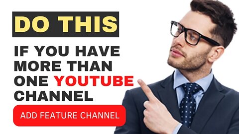 How to Add Feature Channel to Your YouTube Channel