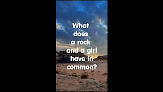 Funny short joke. What does a rock and girl have in common?