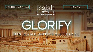 Day 19 | Isaiah 62 Fast | He Will Glorify His Name Through Israel