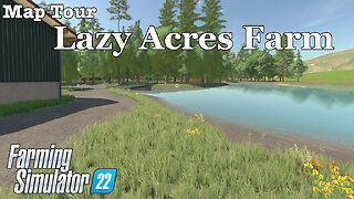 Map Tour | Lazy Acres Farm | Farming Simulator 22