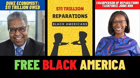 DUKE ECONOMIST: $11 TRILLION for REPARATIONS | Chairperson of CA Reparations Taskforce Joins
