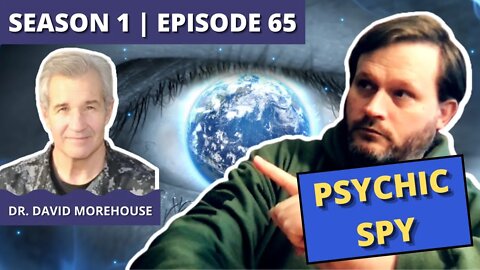 Episode 65: Dr. David Morehouse (Psychic Spy)
