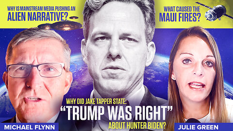 General Flynn & Julie Green | Why Did Jake Tapper State, “Trump Was Right” About Hunter? Why Is Mainstream Media Pushing an Alien Narrative? What Caused the Maui Fires? | 7 Tickets Remain for the ReAwaken Vegas | BRICS Conference Kicks Off?