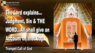 Dec 1, 2005 🎺 The Lord explains... Judgment, Sin & The Word... All shall give an Account on that Day