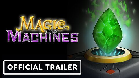 Magic and Machines - Official Launch Trailer