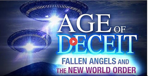 Age of Deceit - Fallen Angels and the New World Order (2012)