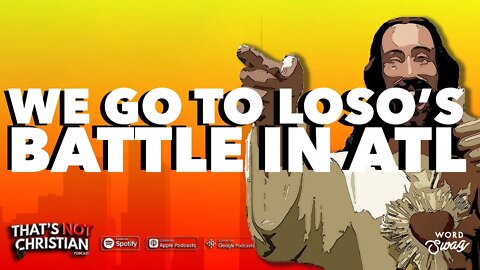 WE GO TO LOSO's BATTLE IN ATL