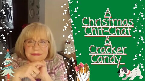 A Christmas Chit-Chat & Cracker Candy🎄