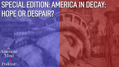 Special Edition: America in Decay: Hope or Despair?