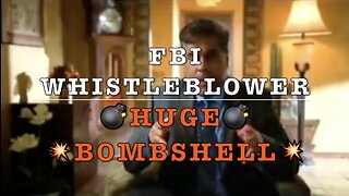 FBI WHISTLEBLOWER - 💣💥HUGE BOMBSHELL💥💣