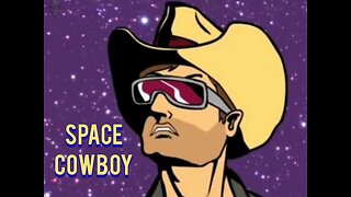 The Life Of Space Cowboy