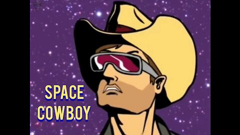 The Life Of Space Cowboy